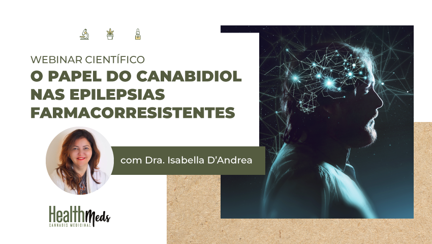 Webinar Cientíco - O papel do canabidiol nas epilepsias farmacorresistentes Webinar Cientíco - O papel do canabidiol nas epilepsias farmacorresistentes